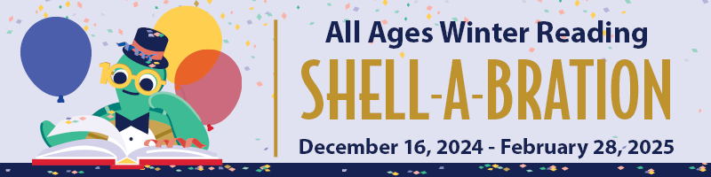 All Ages Winter Reading Shell-A-Bration, December 16, 2024 - February 28, 2025