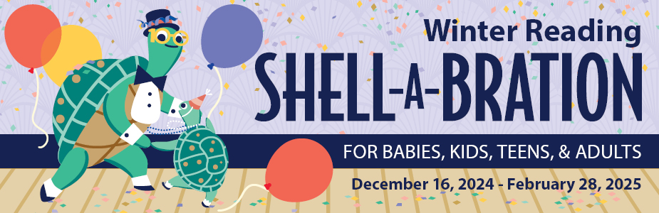 Winter Reading Shell-A-Bration for Babies, Kids, Teens, and Adults, December 16 2024 through February 28 2025